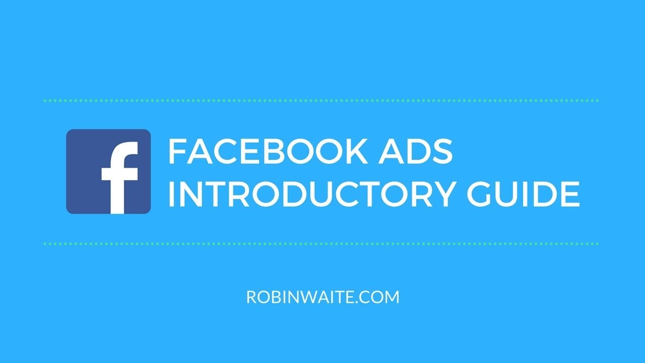 How to Use Facebook Ads – Tutorial Guide Best Practices (2020)